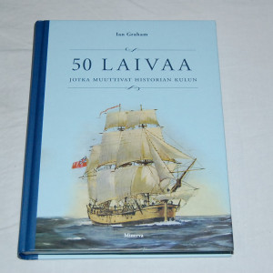 Ian Graham 50 laivaa jotka muuttivat historian kulun
